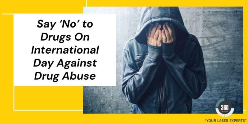 Say 'No' to Drugs On International Day Against Drug Abuse