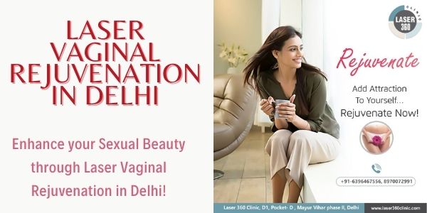 laser vaginal rejuvenation in delhi