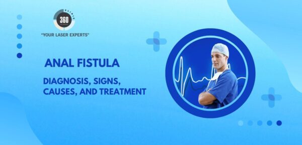 Anal Fistula Diagnosis Signs Causes And Treatment –